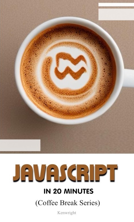 JavaScript in 20 Minutes: (Coffee Break Series) — cover